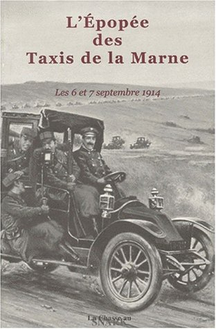L'épopée des taxis de la Marne : les 6 et 7 sept. 1914