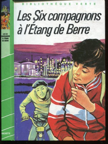 les six compagnons à l'étang de berre (bibliothèque verte)