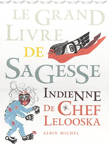 Le grand livre de sagesse indienne de chef Lelooska