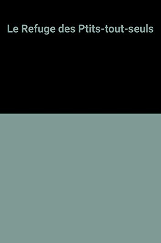 Le Refuge des Ptits-tout-seuls