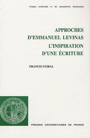 Approches d'Emmanuel Levinas : l'inspiration d'une écriture