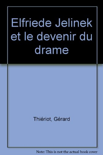 Elfriede Jelinek et le devenir du drame