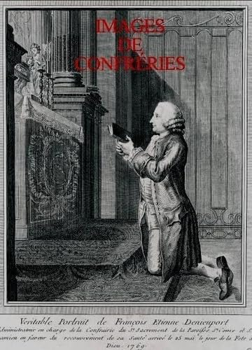 Images de confréries conservées à la Bibliothèque historique de la Ville de Paris et à la Bibliothèq