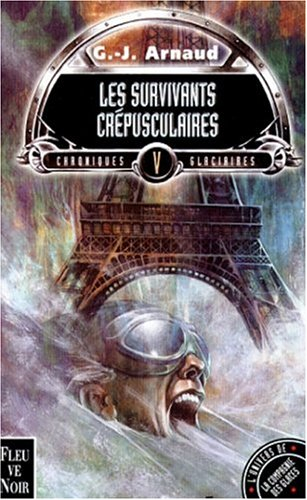 Chroniques glaciaires. Vol. 5. Les survivants crépusculaires