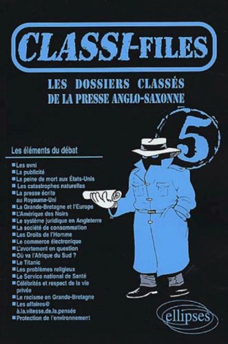 Classi-files : les dossiers classés de la presse anglo-saxonne. Vol. 5