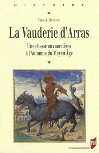La vauderie d'Arras : une chasse aux sorcières à l'automne du Moyen Age
