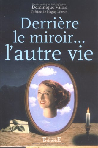 Derrière le miroir... l'autre vie : une thérapie d'exception pour combler le vide et l'absence