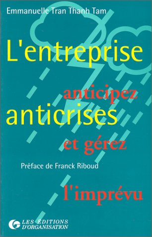 L'entreprise anti-crises : anticipez et gérez l'imprévu