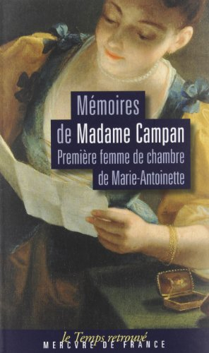 Mémoires de Madame Campan : première femme de chambre de Marie-Antoinette