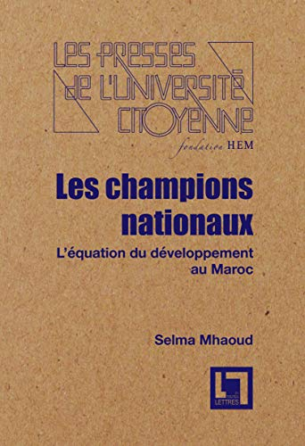 Les champions nationaux, l'équation du développement au Maroc