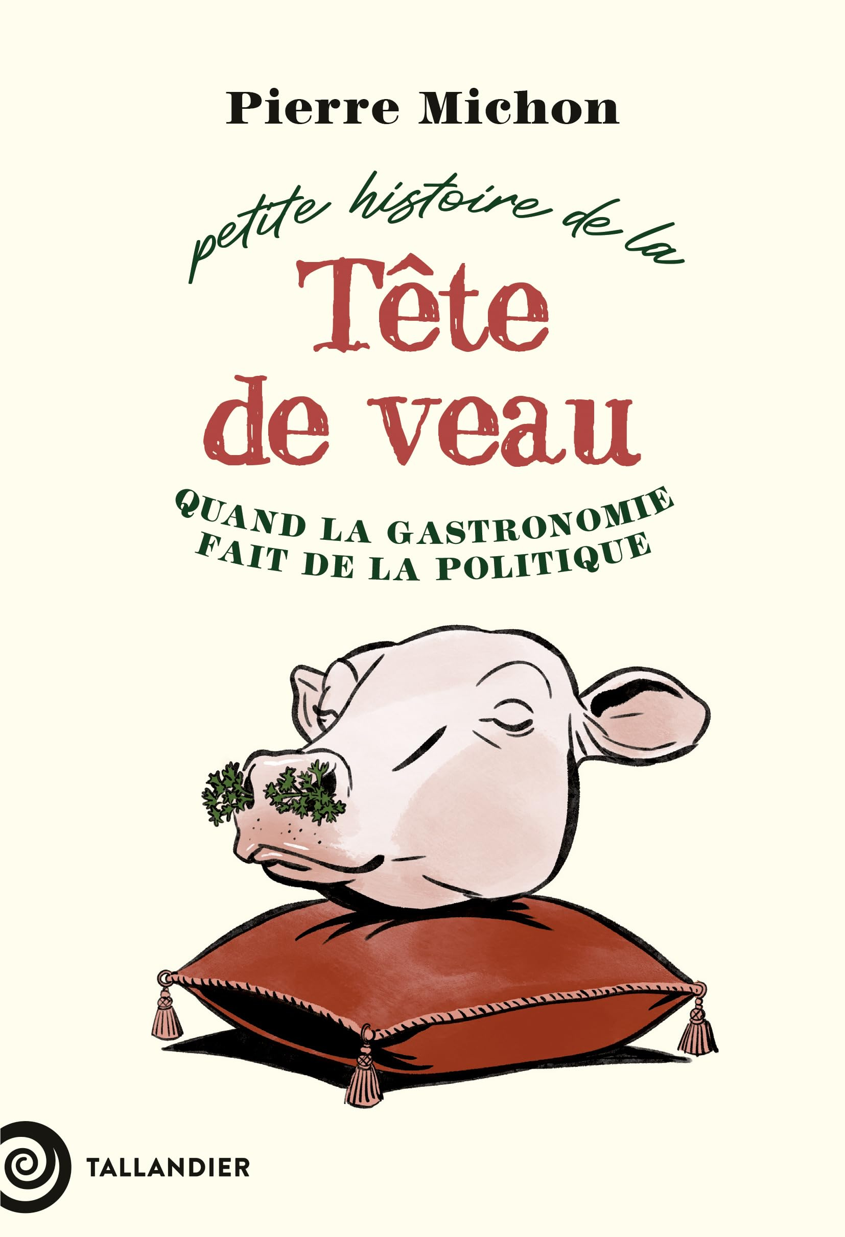 Petite histoire de la tête de veau : quand la gastronomie fait de la politique