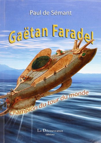 Gaëtan Faradel : champion du tour du monde