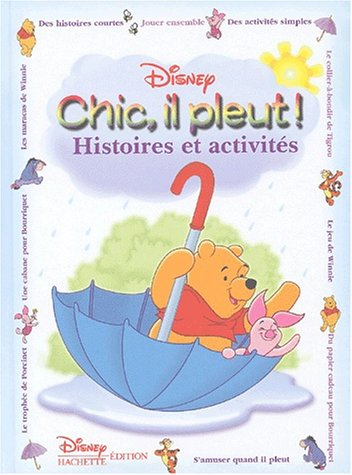 Chic, il pleut ! : histoires et activités