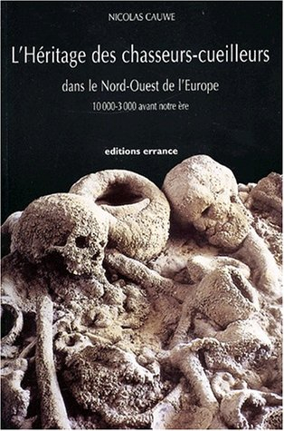 L'héritage des chasseurs cueilleurs : dans le nord-ouest de l'Europe, 1000-3000 avant notre ère