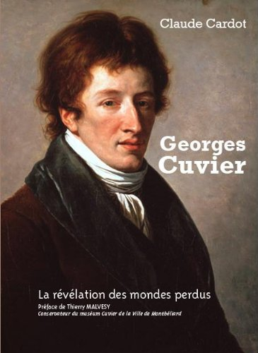 Georges Cuvier : la révélation des mondes perdus