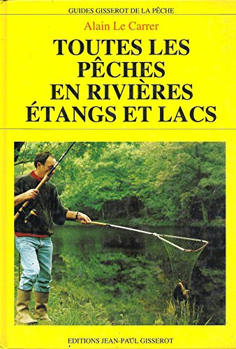 toutes les pêches en rivières, étangs et lacs