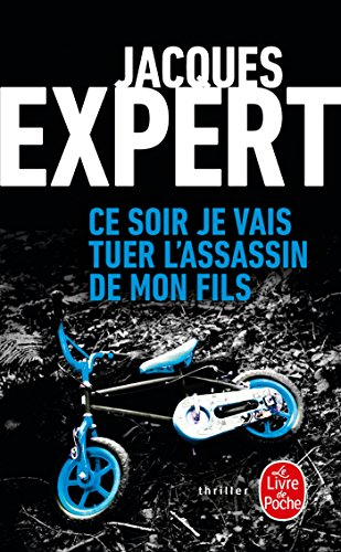 Ce soir je vais tuer l'assassin de mon fils