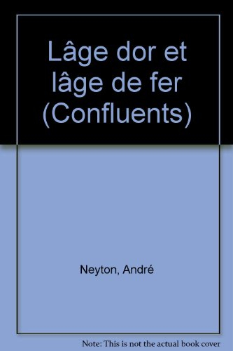 L'Age d'or et l'âge de fer