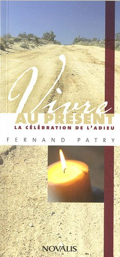 Vivre au présent la célébration de l'adieu