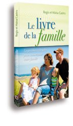 Le livre de la famille : la guérison et le salut pour vous et pour votre famille
