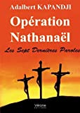 Opération Nathanaël - Les sept dernières paroles