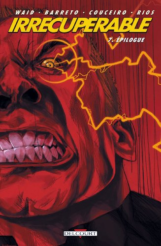 Irrécupérable. Vol. 7. Epilogue