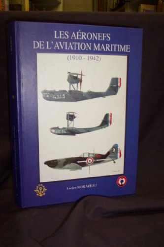Les aéronefs de l'aviation maritime : 1910-1942