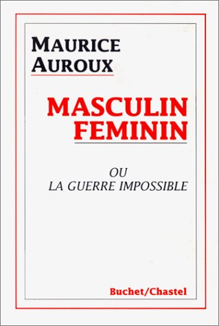 Masculin, féminin ou la Guerre impossible