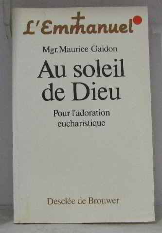 au soleil de dieu - pour l'adoration eucharistique