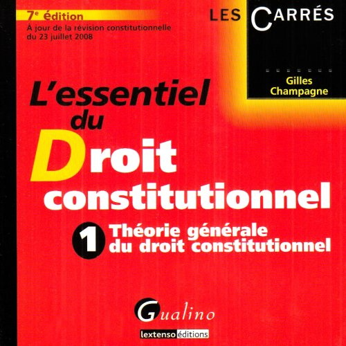 L'essentiel du droit constitutionnel. Vol. 1. Théorie générale du droit constitutionnel