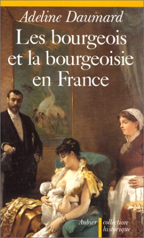 Les Bourgeois et la bourgeoisie en France depuis 1815