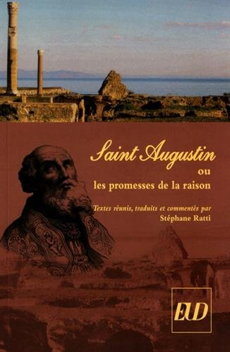 Saint Augustin ou Les promesses de la raison