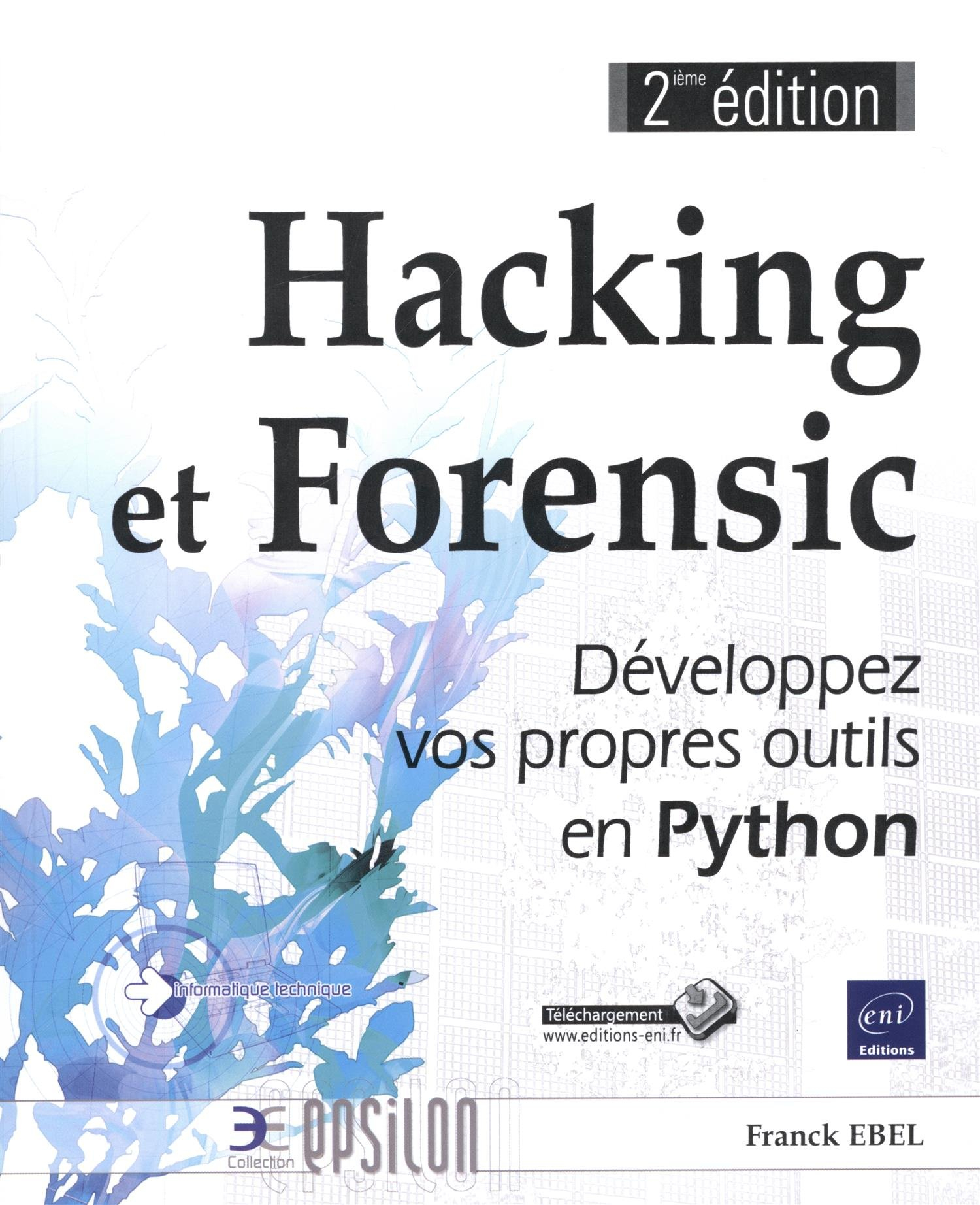 Hacking et Forensic : développez vos propres outils en Python