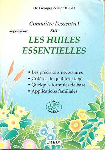 Connaître l'essentiel sur les huiles essentielles