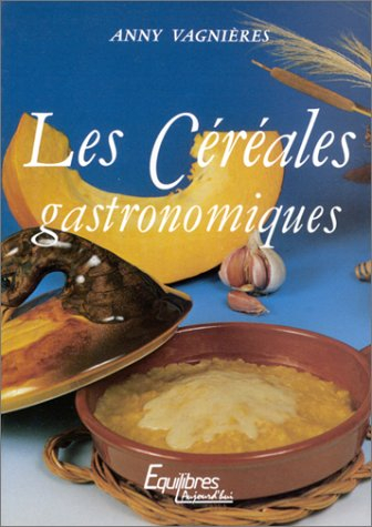 Les Céréales gastronomiques