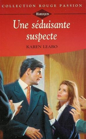 une séduisante suspecte : collection : harlequin collection rouge passion n, 834