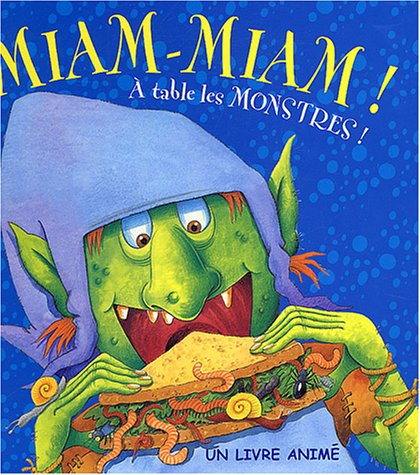 Miam-miam ! : à table les monstres !