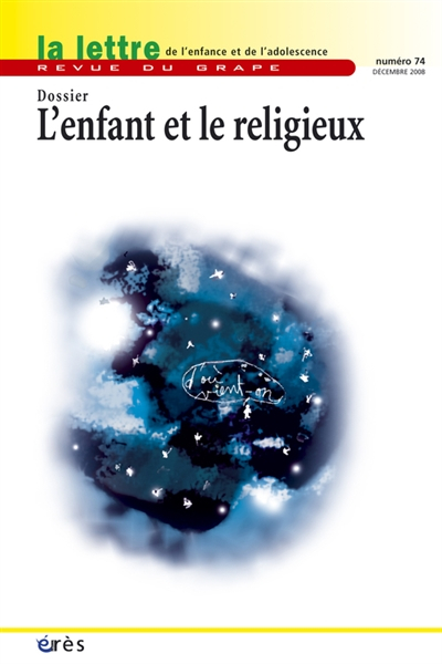 Lettre de l'enfance et de l'adolescence (La), n° 74. L'enfant et le religieux