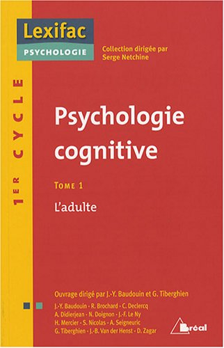Psychologie cognitive. Vol. 1. L'adulte