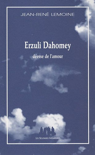 Erzuli Dahomey : déesse de l'amour : mélodrame