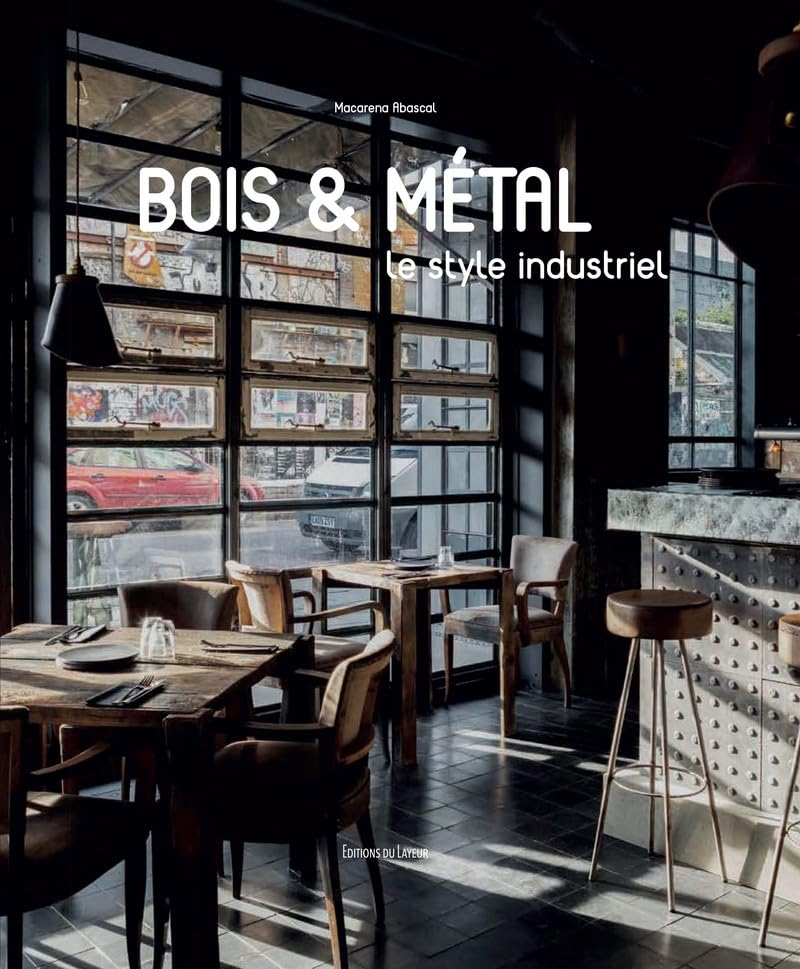 Bois & métal : le style industriel