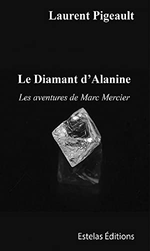 Le diamant d'Alanine : les aventures de Marc Mercier