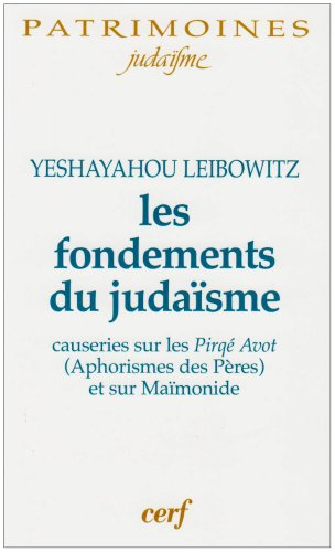 Les fondements du judaïsme : causeries sur les Pirqé Avot (Aphorismes des Pères) et sur Maïmonide