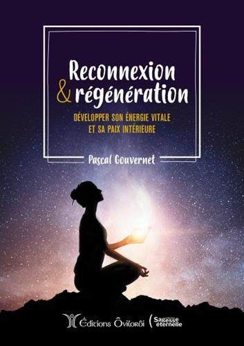 Reconnexion & régénération : développer son énergie vitale et sa paix intérieure