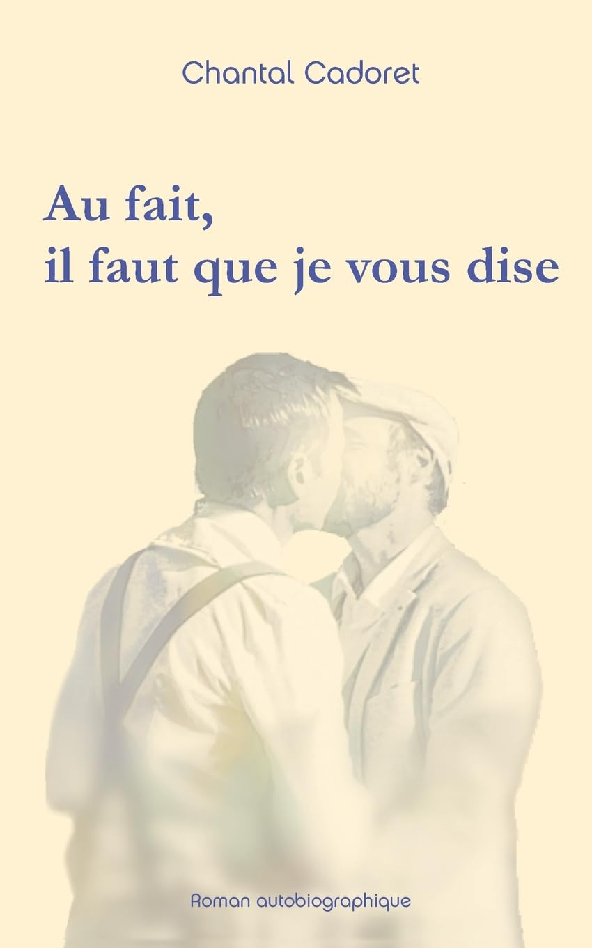 Au fait, il faut que je vous dise : Roman autobiographique