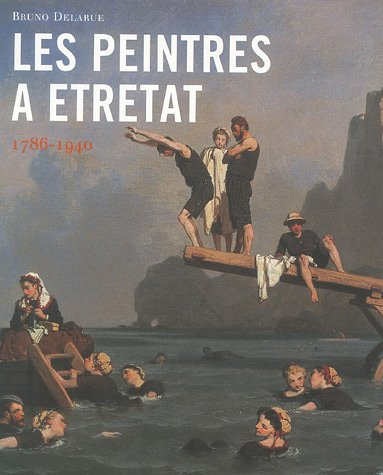 Les peintres à Etretat : 1786-1940