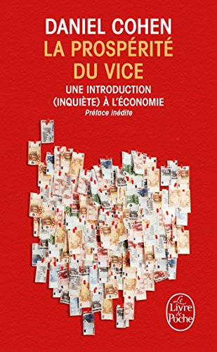 La prospérité du vice : une introduction (inquiète) à l'économie