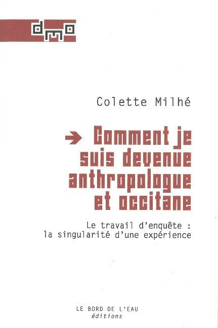 Comment je suis devenue anthropologue et occitane : le travail d'enquête : la singularité d'une expé