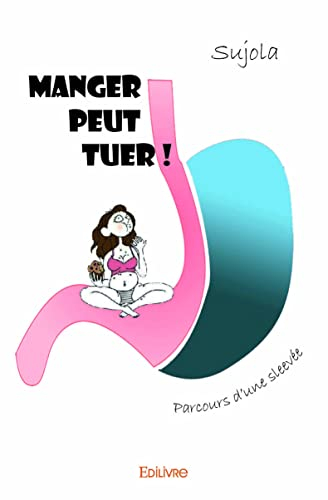Manger peut tuer ! : Parcours d'une sleevée