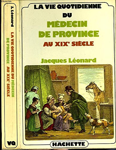 La vie quotidienne du médecin de province au 19e siècle